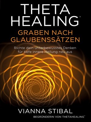 cover image of ThetaHealing Graben nach Glaubenssätzen